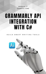 Grammarly API Integration with C#: Build Smart Writing Tools