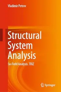 Structural System Analysis: Su-Field Analysis. TRIZ