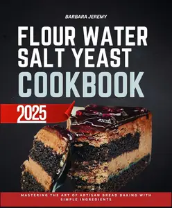 Flour Water Salt Yeast Cookbook 2025