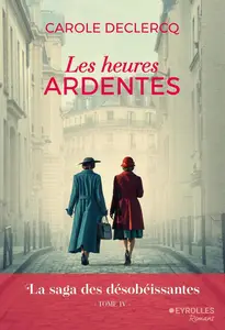 Les heures ardentes - Carole Declercq
