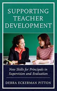Supporting Teacher Development : New Skills for Principals in Supervision and Evaluation