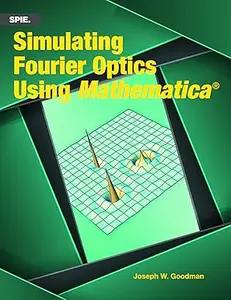 Simulating Fourier Optics Using Mathematica®