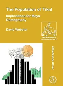 The Population of Tikal: Implications for Maya Demography