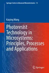 Photoresist Technology in Microsystems: Principles, Processes and Applications
