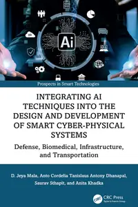 Integrating AI Techniques into the Design and Development of Smart Cyber-Physical Systems: Defense, Biomedical, Infrastructure