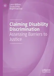 Claiming Disability Discrimination: Assessing Barriers to Justice