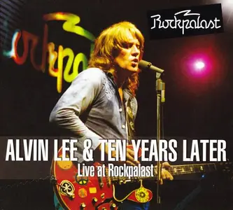 Alvin Lee & Ten Years Later - Live At Rockpalast [Recorded 1978] (2013)