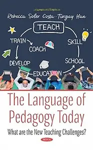 The Language of Pedagogy Today: What Are the New Teaching Challenges?