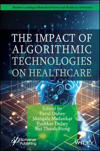 The Impact of Algorithmic Technologies on Healthcare