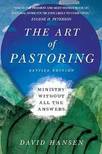 The Art of Pastoring: Ministry Without All the Answers