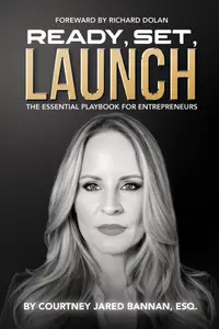 Ready, Set, Launch: The Essential Playbook For Entrepreneurs