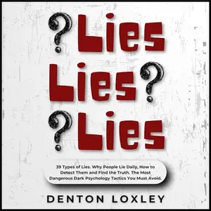 Lies, Lies, Lies: 39 Types of Lies [Audiobook]