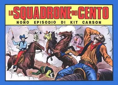 Kit Carson - Volume 9 - Lo Squadrone Dei Cento