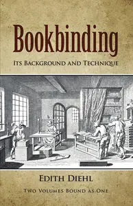 Bookbinding: Its Background and Technique