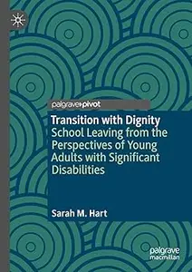 Transition with Dignity: School Leaving from the Perspectives of Young Adults with Significant Disabilities