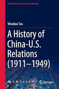 A History of China-U.S. Relations (1911–1949): 1911-1949