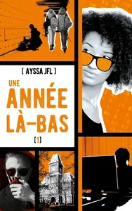 Ayssa JFL, "Une année là-bas, tome 1