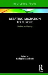 Debating Migration to Europe: Welfare vs Identity