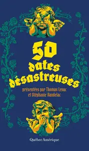 Thomas Levac, Stéphanie Vandelac, "50 dates désastreuses"