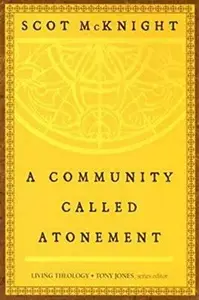 A Community Called Atonement : Living Theology