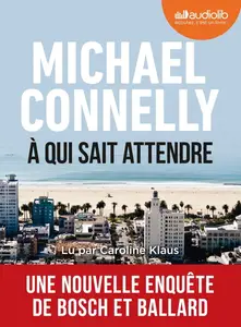 Michael Connelly, "À qui sait attendre"