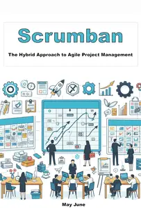 Scrumban: The Hybrid Approach to Agile Project Management