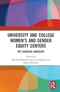 University and College Women’s and Gender Equity Centers: The Changing Landscape