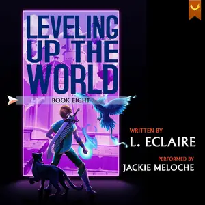 Leveling Up the World 8: A LitRPG Adventure