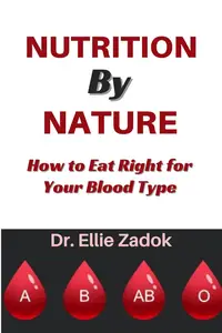 Nutrition by Nature: How to Eat Right for Your Blood Type