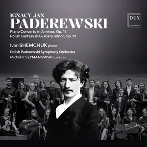 Ivan Shemchuk - Paderewski Piano Concerto in A minor Op. 17 (2025) [Official Digital Download 24/96]