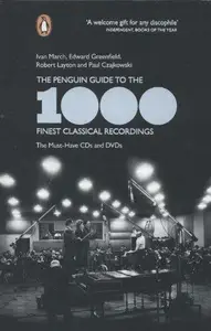 The Penguin Guide to the 1000 Finest Classical Recordings: The Must-Have CDs and DVDs