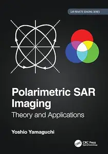 Polarimetric SAR Imaging: Theory and Applications (Repost)