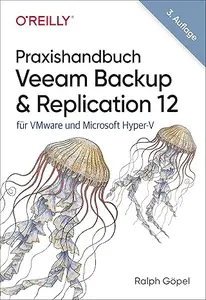 Praxishandbuch Veeam Backup & Replication 12: für VMware und Microsoft Hyper-V (Animals)
