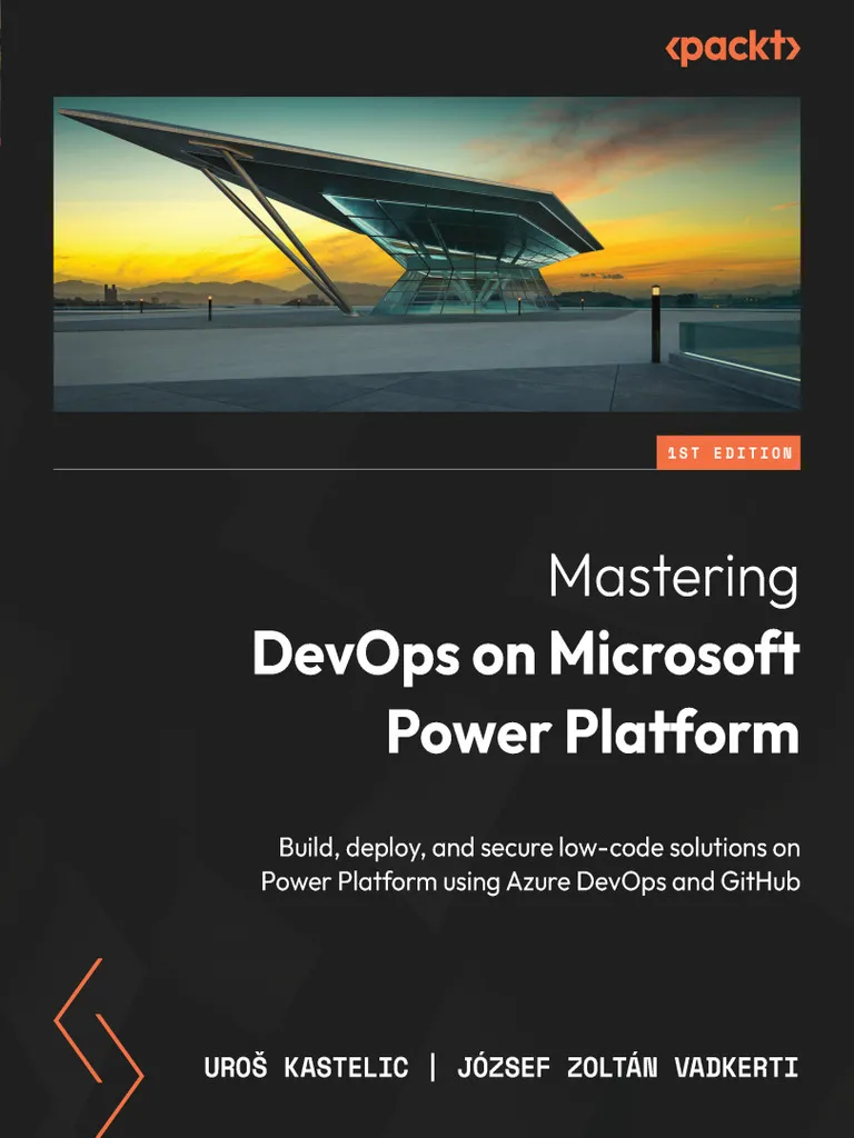 Mastering DevOps on Microsoft Power Platform: Build, deploy, and secure low-code solutions