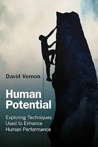 Human Potential: Exploring Techniques Used to Enhance Human Performance