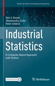 Industrial Statistics: A Computer-Based Approach with Python (Statistics for Industry, Technology, and Engineering)