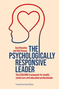 The Psychologically Responsive Leader: The EVOLVING framework for health, social care and education professionals