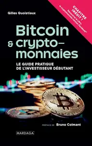 Gilles Quoistiaux, "Bitcoin et cryptomonnaies: Le guide pratique de l’investisseur débutant"