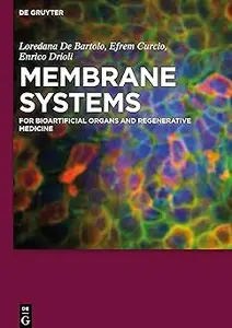 Membrane Systems: For Bioartificial Organs and Regenerative Medicine