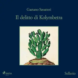 «Il Delitto di Kolymbetra: Saverio Lamanna detective per caso, Vol. 2» by Gaetano Savatteri
