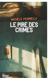 Michèle Pedinielli, "Le pire des crimes"