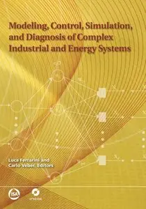 Modeling, Control, Simulation and Diagnosis of Complex Industrial and Energy Systems (Repost)