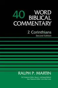 2 Corinthians, Volume 40, 2nd Edition (Word Biblical Commentary)