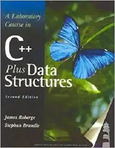A Laboratory Course in C++ Data Structures, Second Edition