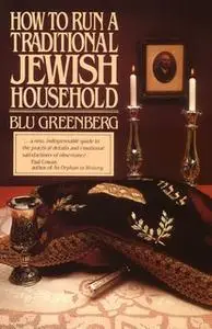 «How to Run a Traditional Jewish Household» by Blu Greenberg