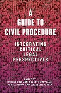 A Guide to Civil Procedure: Integrating Critical Legal Perspectives