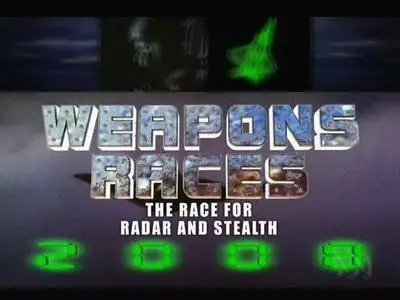 Weapons Races. The Race for Radar and Stealth