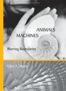 Humans, Animals, Machines: Blurring Boundaries (Repost)