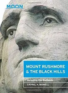 Moon Mount Rushmore & the Black Hills: Including the Badlands