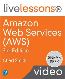 LiveLessons - Amazon Web Services (AWS), 3rd Edition